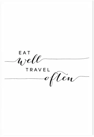 Bien manger, voyager souvent - affiche citation