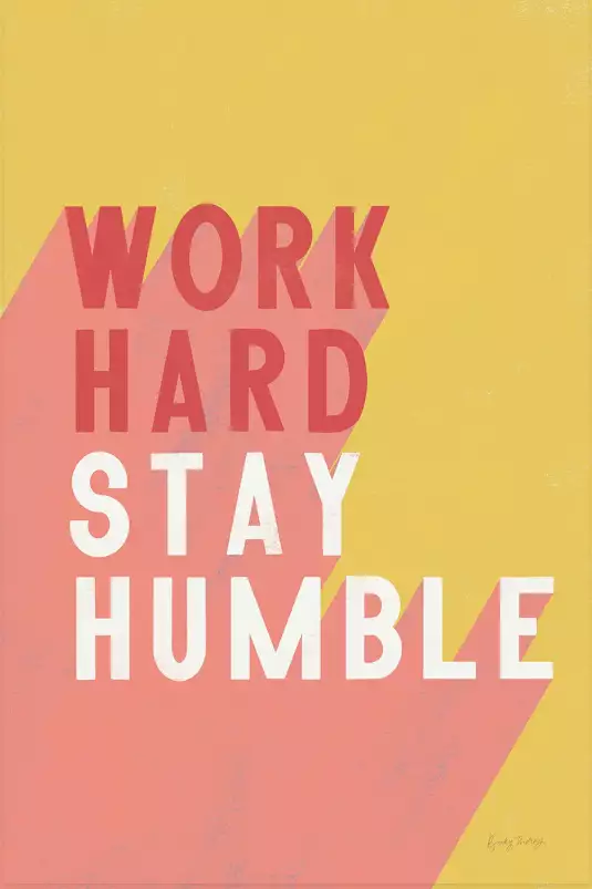 Travailler dur, rester humble - affiche citation