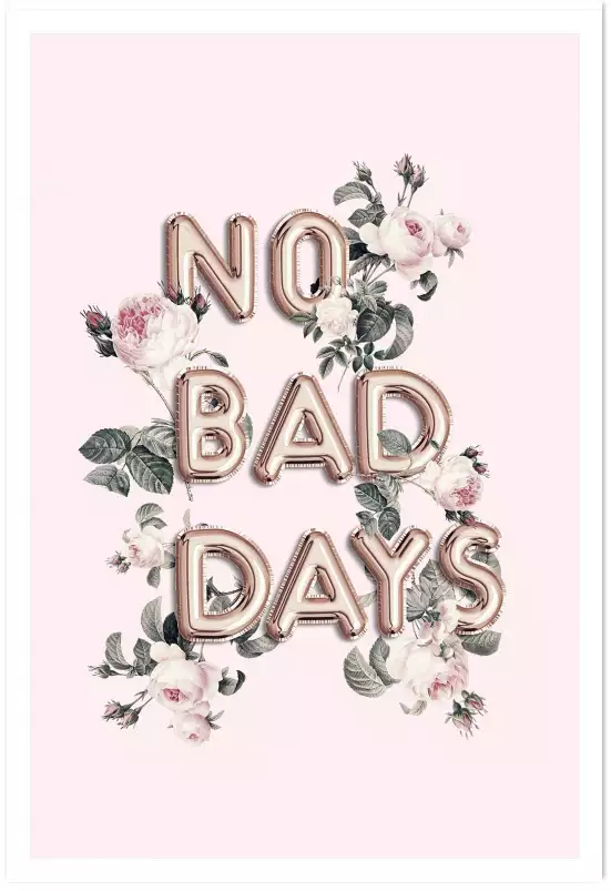 No bad days 2 - affiche citation