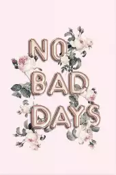 No bad days 2 - affiche citation