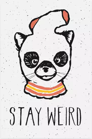 Stay weird - affiche d'art