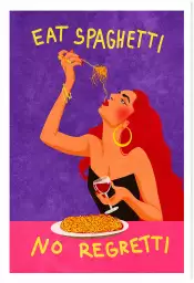 Mangez des spaghettis sans regret - affiche cuisine humour