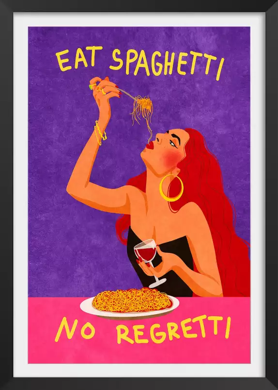 Mangez des spaghettis sans regret - affiche cuisine humour