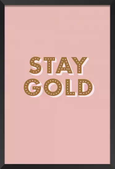 Rose stay gold - affiche citations positives