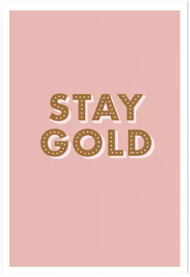 Rose stay gold - affiche citations positives