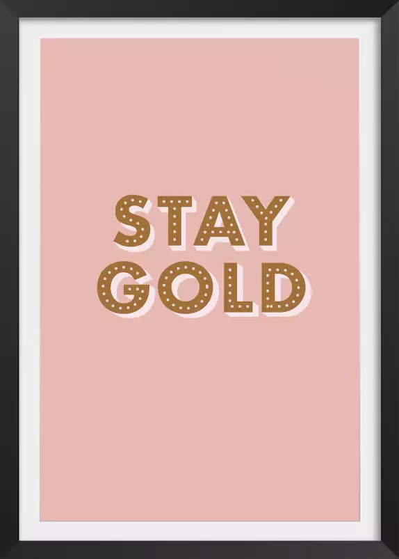 Rose stay gold - affiche citations positives