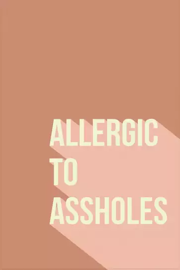 Allergic to assholes - affiche phrase