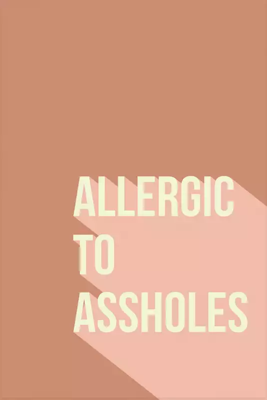 Allergic to assholes - affiche phrase