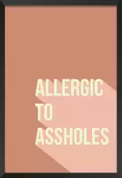 Allergic to assholes - affiche phrase