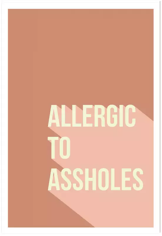Allergic to assholes - affiche phrase