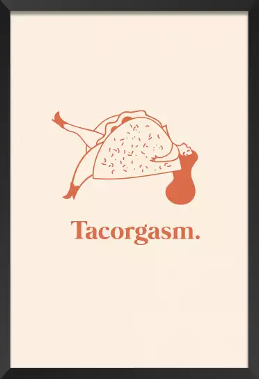 Tacorgasm - affiche cuisine