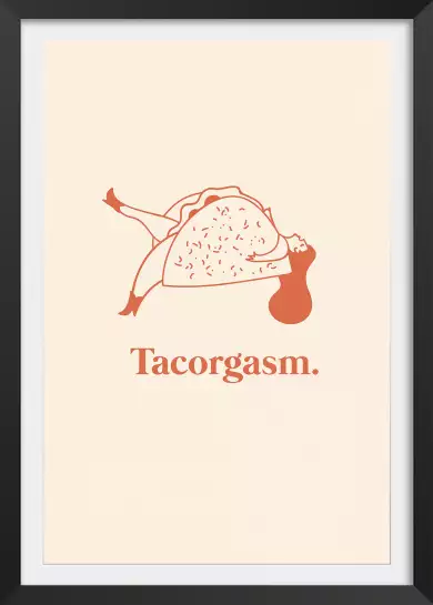 Tacorgasm - affiche cuisine