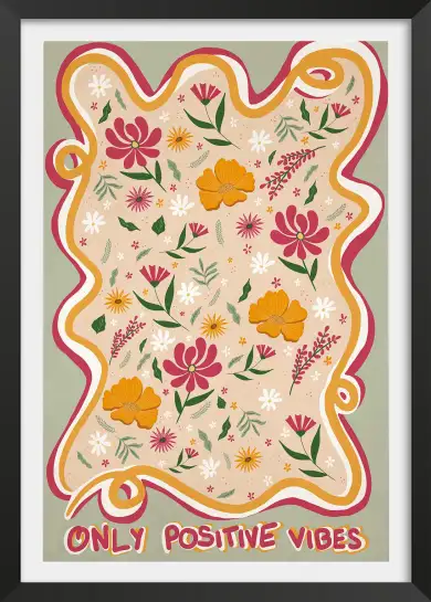 Affiche only positive vibes - illustration fleurs pop