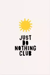 Just do nothing club - affiche citation