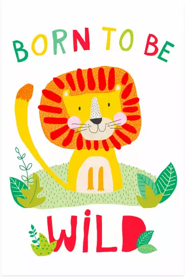 Lion born to be wild - poster enfant
