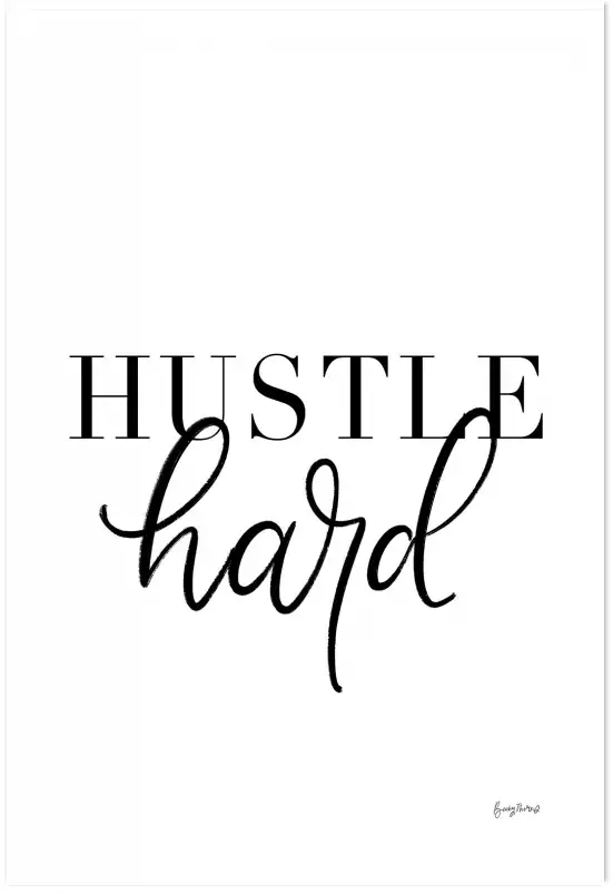 Hustle hard - poster citation