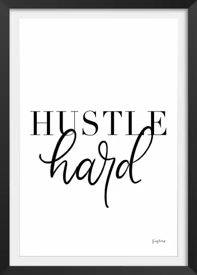 Hustle hard - poster citation