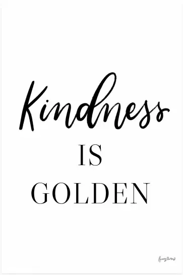 Kindness is golden - affiche citations
