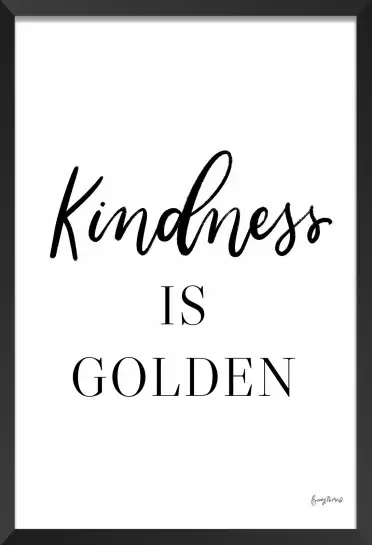 Kindness is golden - affiche citations