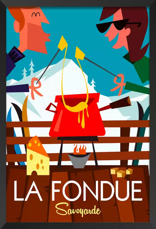 La Fondue Savoyarde - affiche les alpes