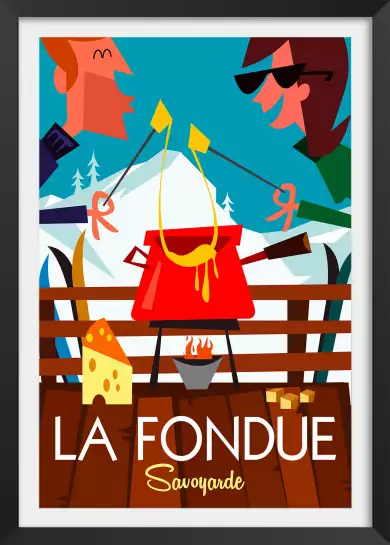 La Fondue Savoyarde - affiche les alpes