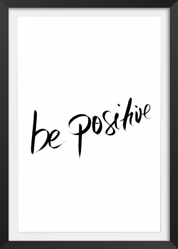 Be positive - affiche citation