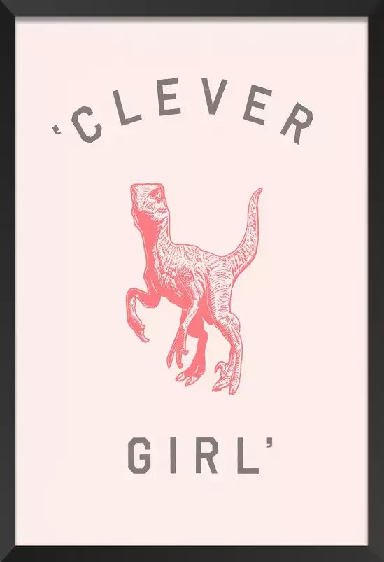 Clever girl - poster d'art