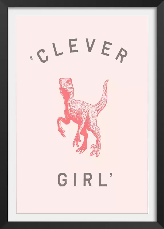 Clever girl - poster d'art