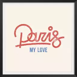 Paris my love - affiche paris