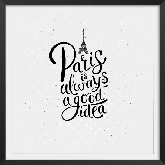 Paris is always a good idea - affiches paris