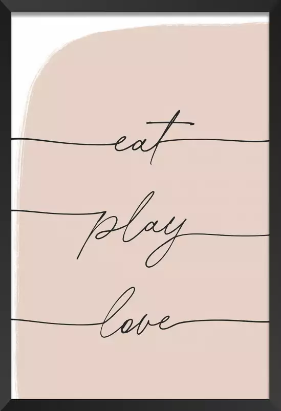 Eat Play Love - affiche citation