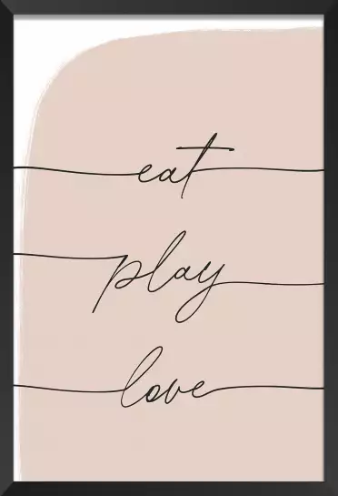 Eat Play Love - affiche citation