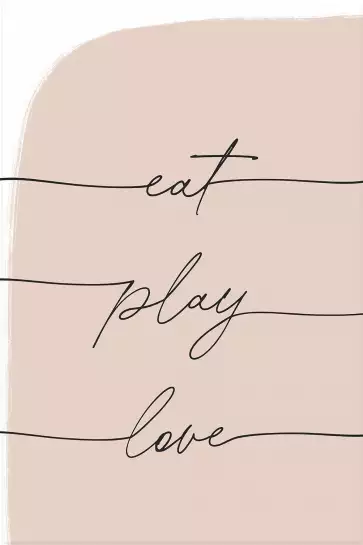 Eat Play Love - affiche citation