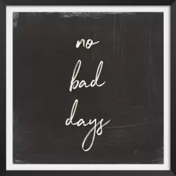 No bad days - affiche citation