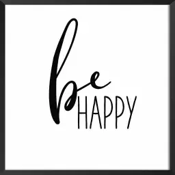 Be happy - affiche citations positives