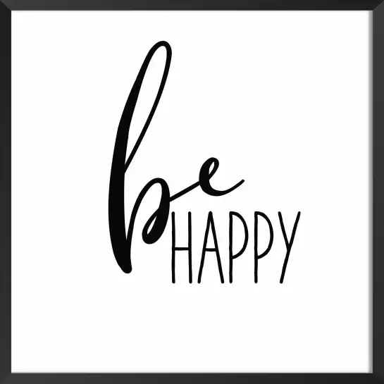 Be happy - affiche citations positives